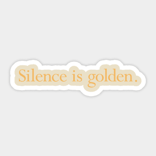 Silence is Golden Sticker